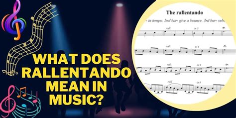 what does rallentando mean in music and how does it reflect the changing dynamics of a piece?